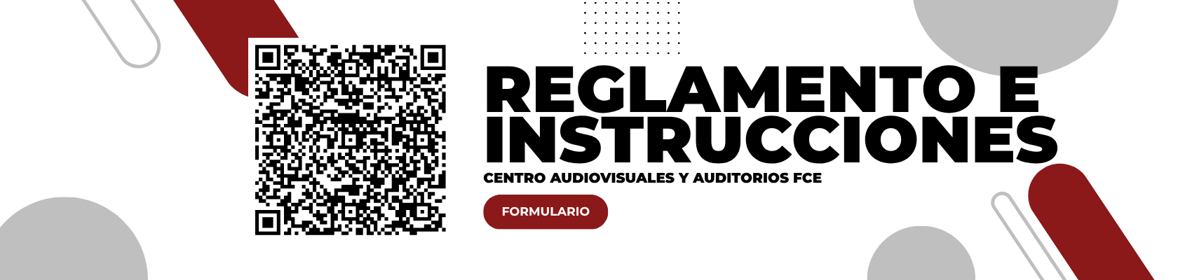 REGLAMENTO E INSTRUCCIONES PARA EL USO DE LOS SERVICIOS QUE OFRECE EL CENTRO DE AUDIOVISUALES Y AUDITORIOS FCE