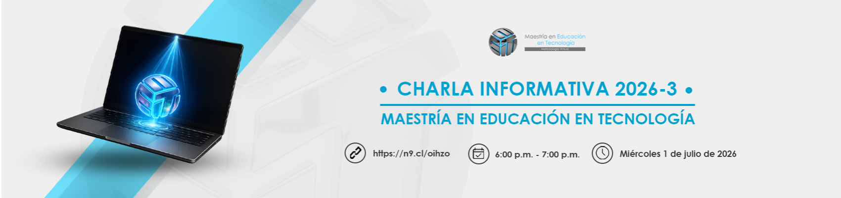 CHARLA INFORMATIVA II - 2026-3 MAESTRÍA EN EDUCACIÓN EN TECNOLOGÍA