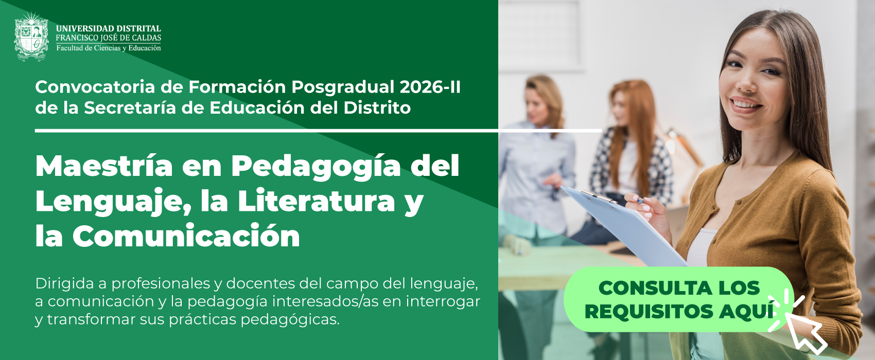 Participa de la Convocatoria de Formación Posgradual 2026-II de la Secretaría de Educación del Distrito con la Maestría en Pedagogía del Lenguaje, la Literatura y la Comunicación