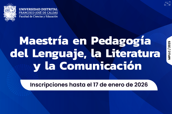 Imagen decorativa  ¡Inscripciones Abiertas 2026-I! Forma parte de la Maestría en Pedagogía del Lenguaje, la Literatura y la Comunicación
