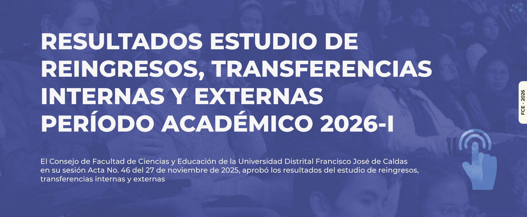 RESULTADOS ESTUDIO DE REINGRESOS, TRANSFERENCIAS INTERNAS Y EXTERNAS - PERÍODO ACADÉMICO 2026-I