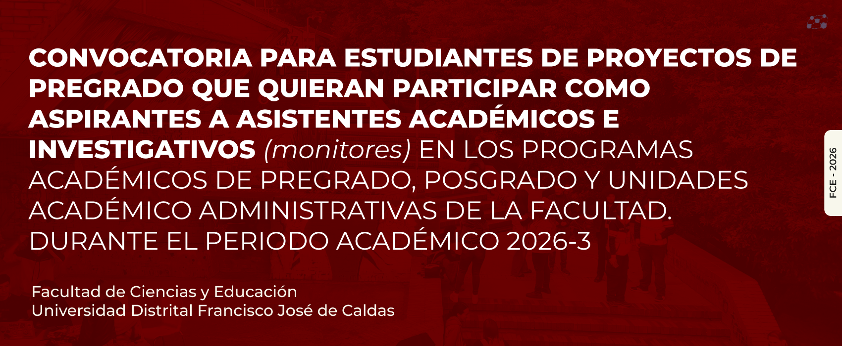 Convocatoria No. 02-2026- monitores para programas académico de pregrado, posgrado y unidades académico-administrativas 2026-3