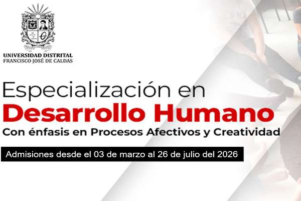 Ampliación del proceso de admisión de la Especialización en Desarrollo Humano con énfasis en Procesos Afectivos y Creatividad.
